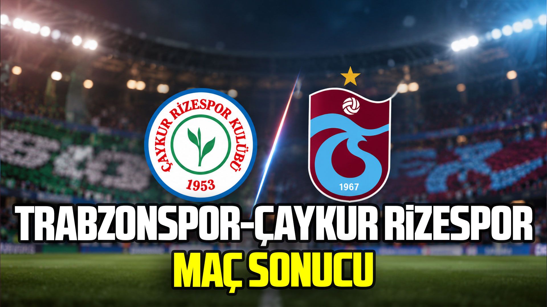 Trabzonspor- Çaykur Rizespor maç sonucu