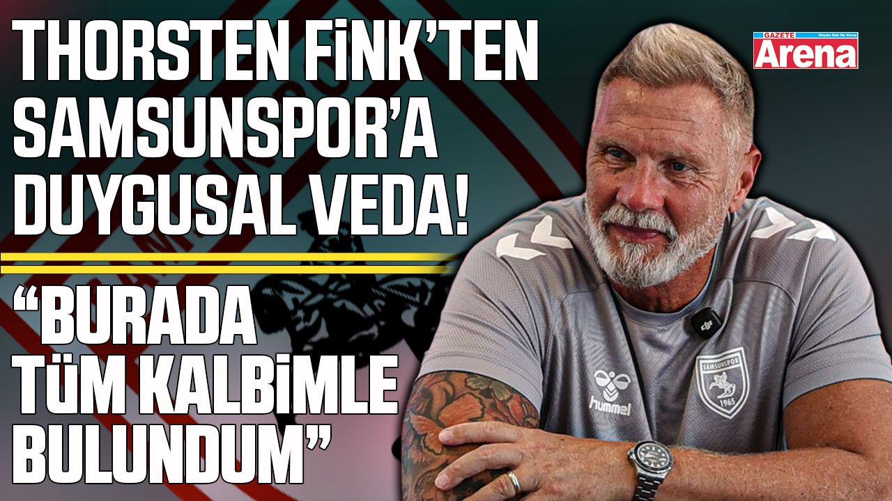Thorsten Fink’ten Samsunspor’a duygusal veda!