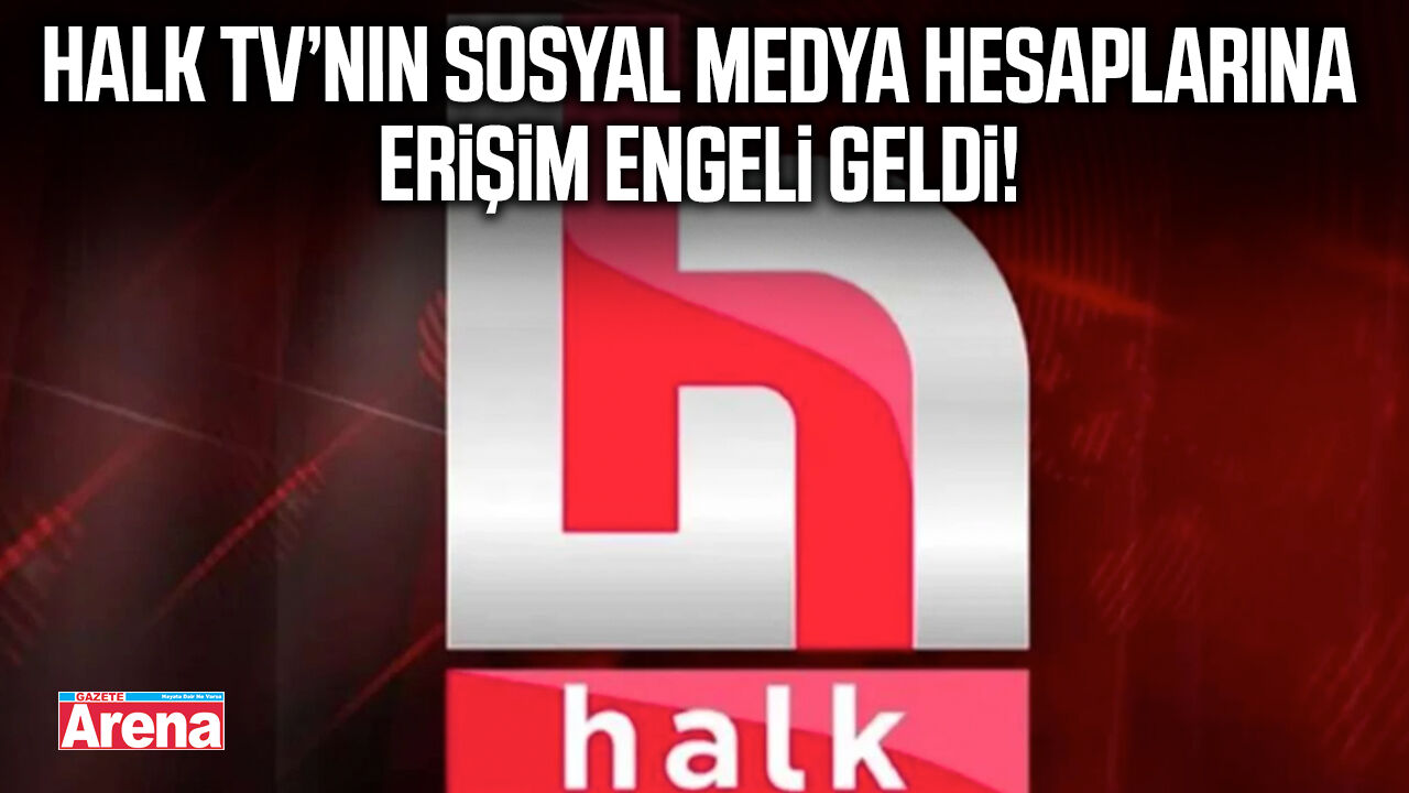 Halk TV’nin sosyal medya hesaplarına erişim engeli geldi!