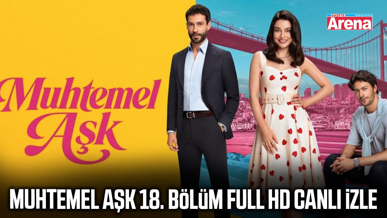 Muhtemel Aşk 18. bölüm full HD canlı izle