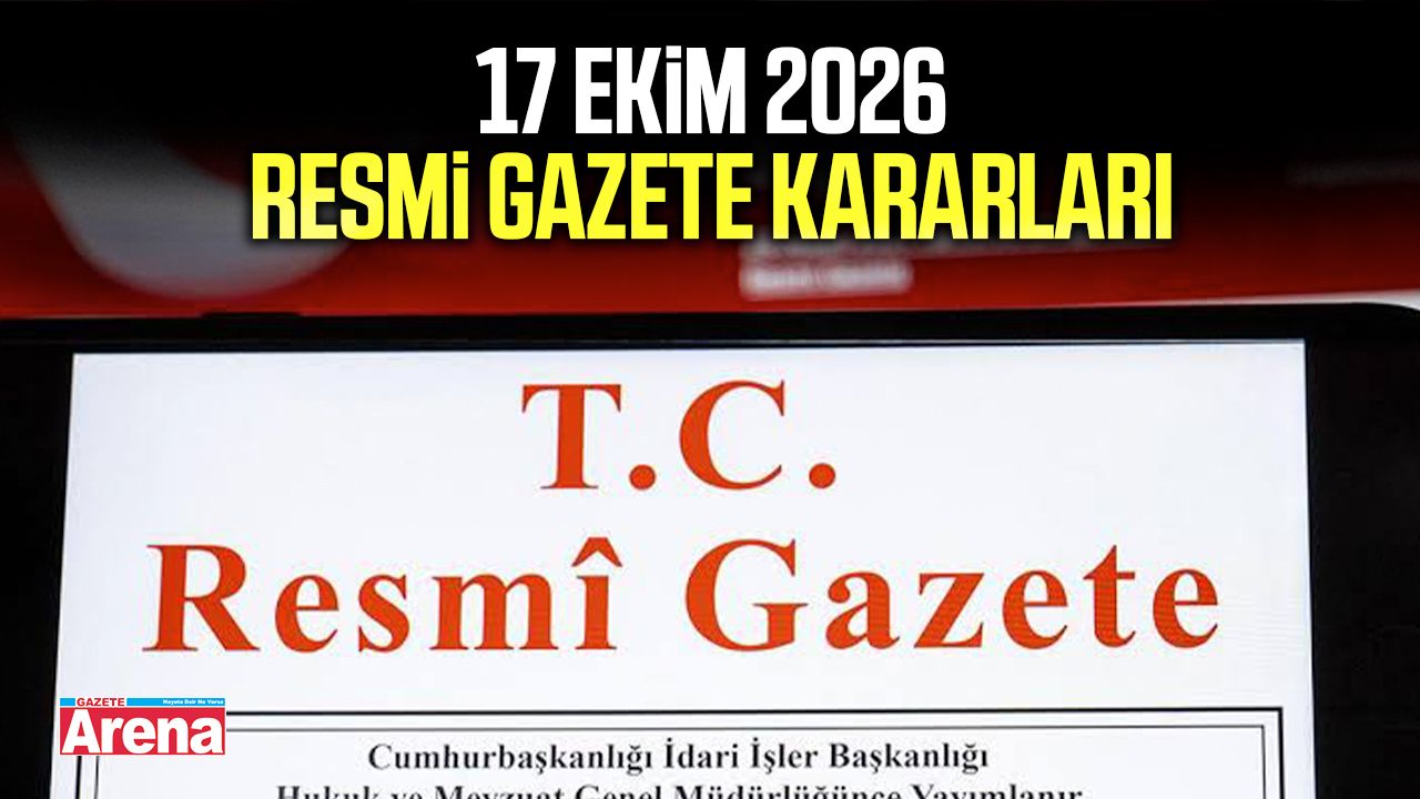 17 Ekim 2026 Resmi Gazete kararları