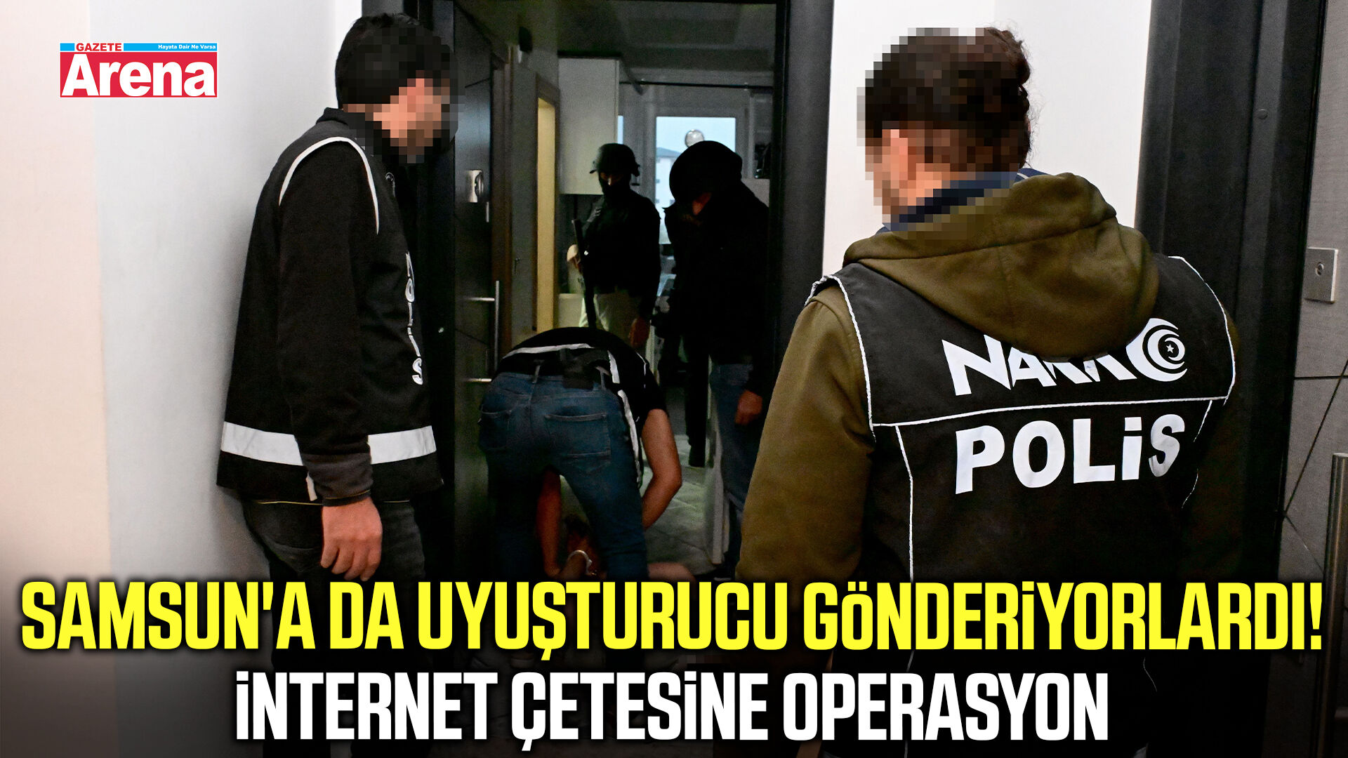Nevşehir'den Samsun'a uzanan uyuşturucu ağı!