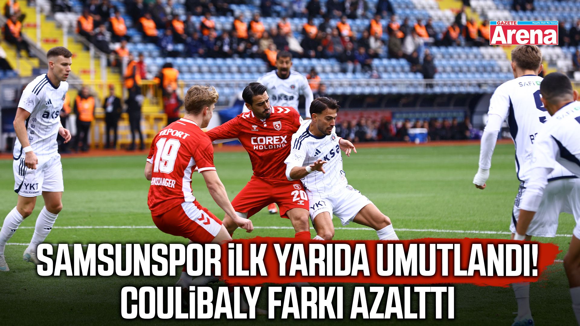 Samsunspor ilk yarıda umutlandı! Coulibaly farkı azalttı