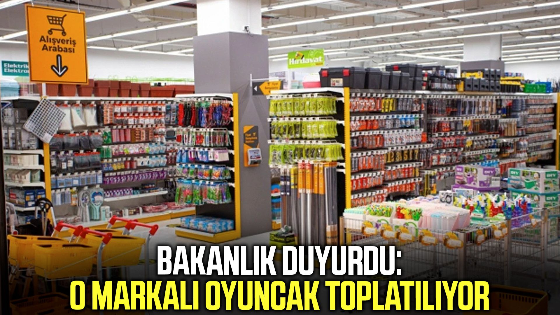Bakanlık duyurdu: O markalı oyuncak toplatılıyor