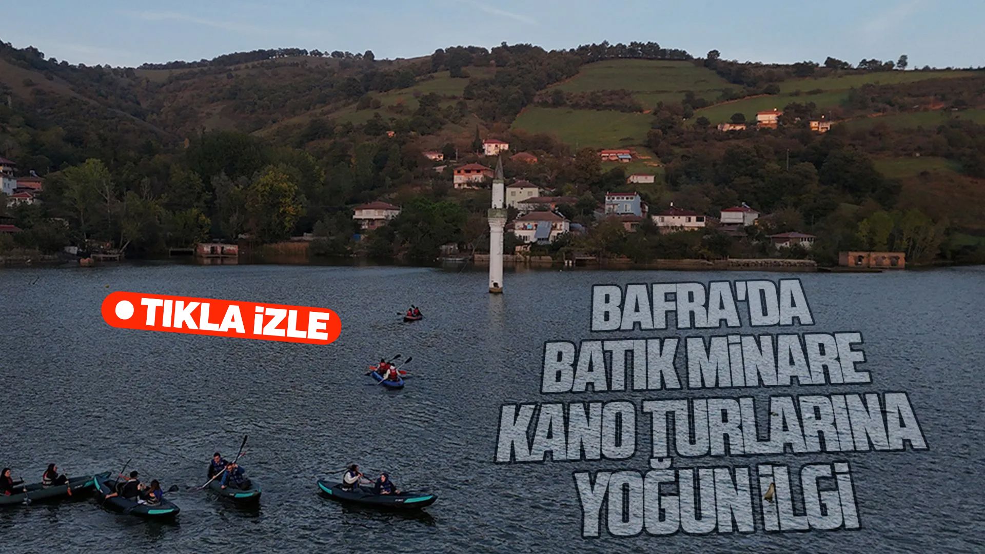 Bafra'da Batık Minare kano turlarına yoğun ilgi