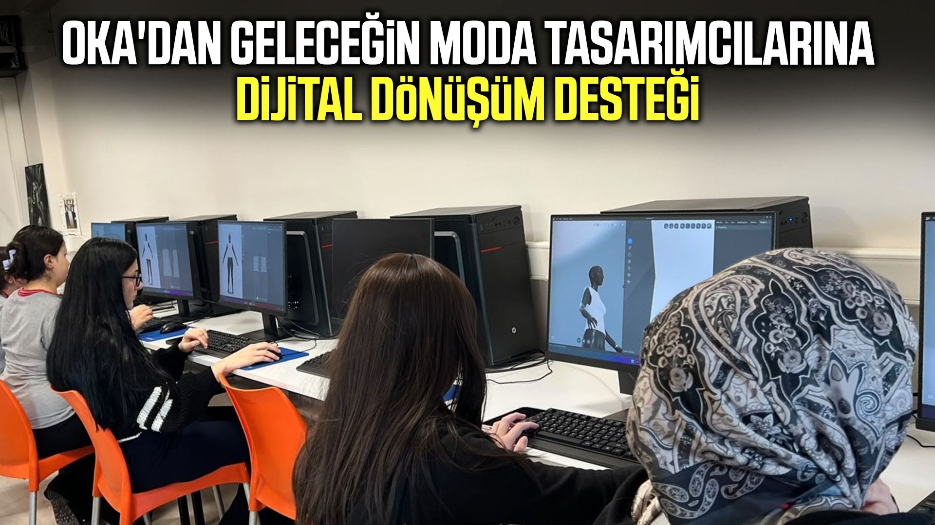 OKA'dan geleceğin moda tasarımcılarına dijital dönüşüm desteği