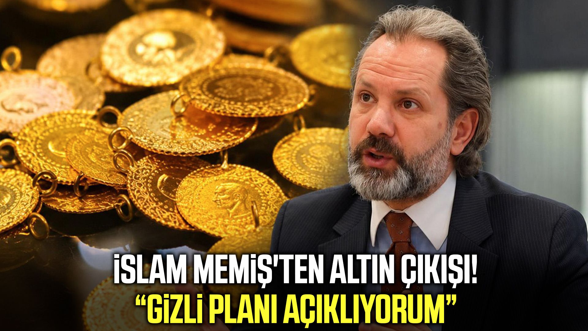 İslam Memiş'ten altın çıkışı: Gizli planı açıklıyorum!