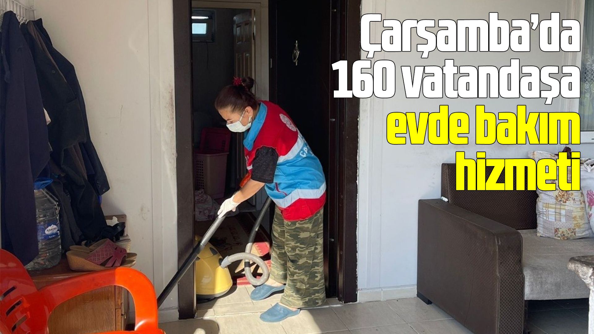 Çarşamba’da 160 vatandaşa evde bakım hizmeti