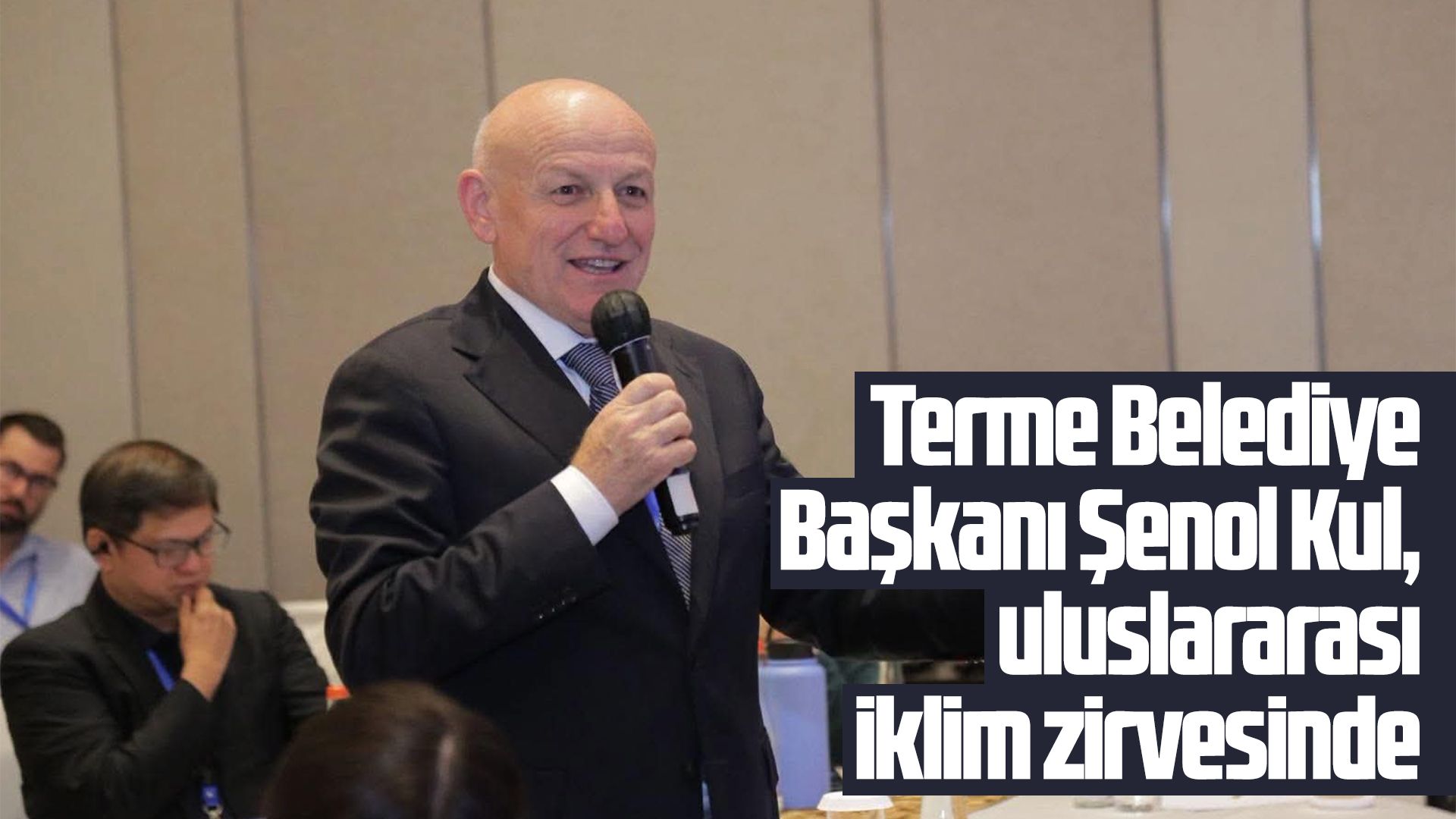 Terme Belediye Başkanı Şenol Kul, uluslararası iklim zirvesinde