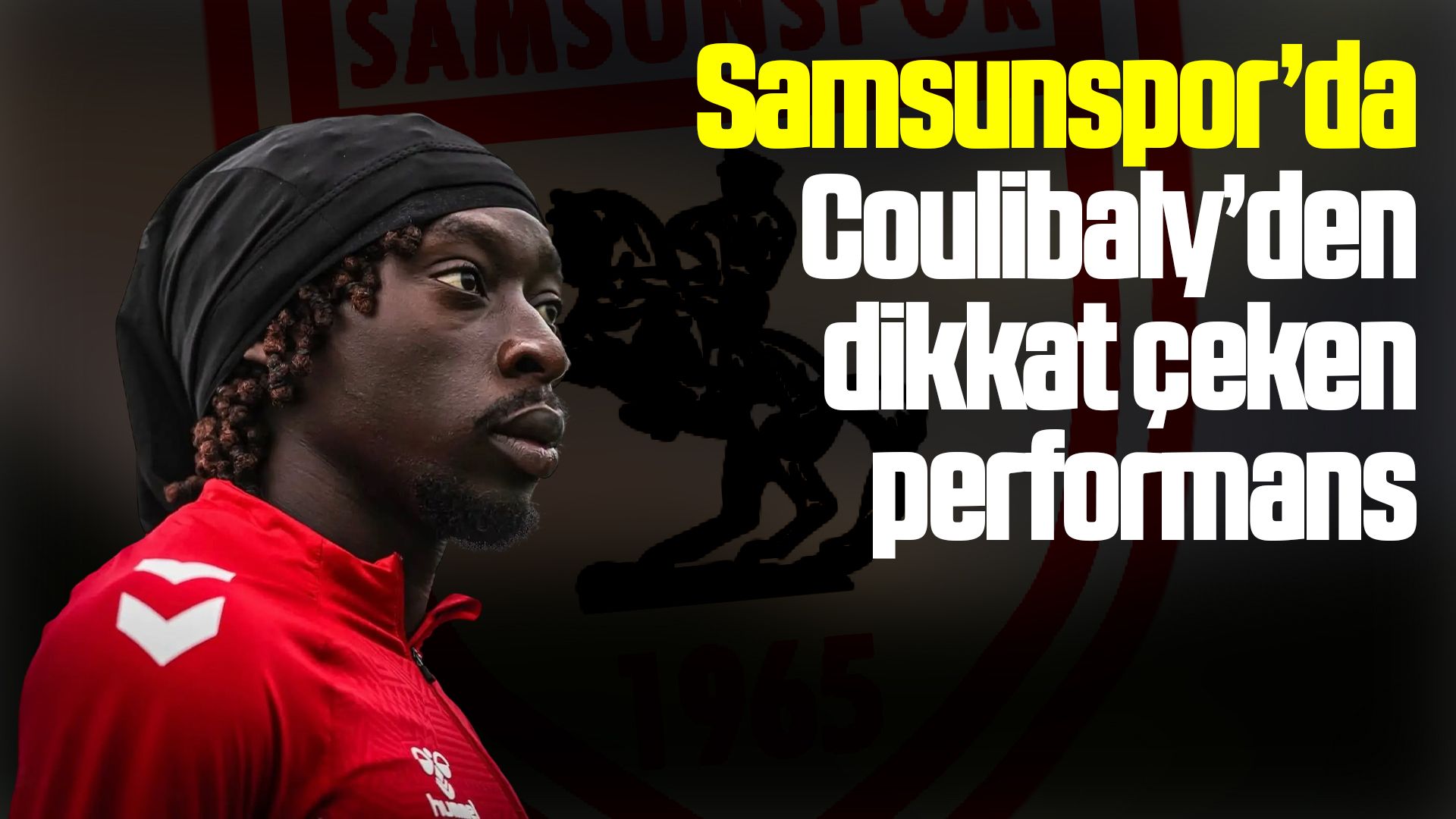 Samsunspor’da Coulibaly’den dikkat çeken performans