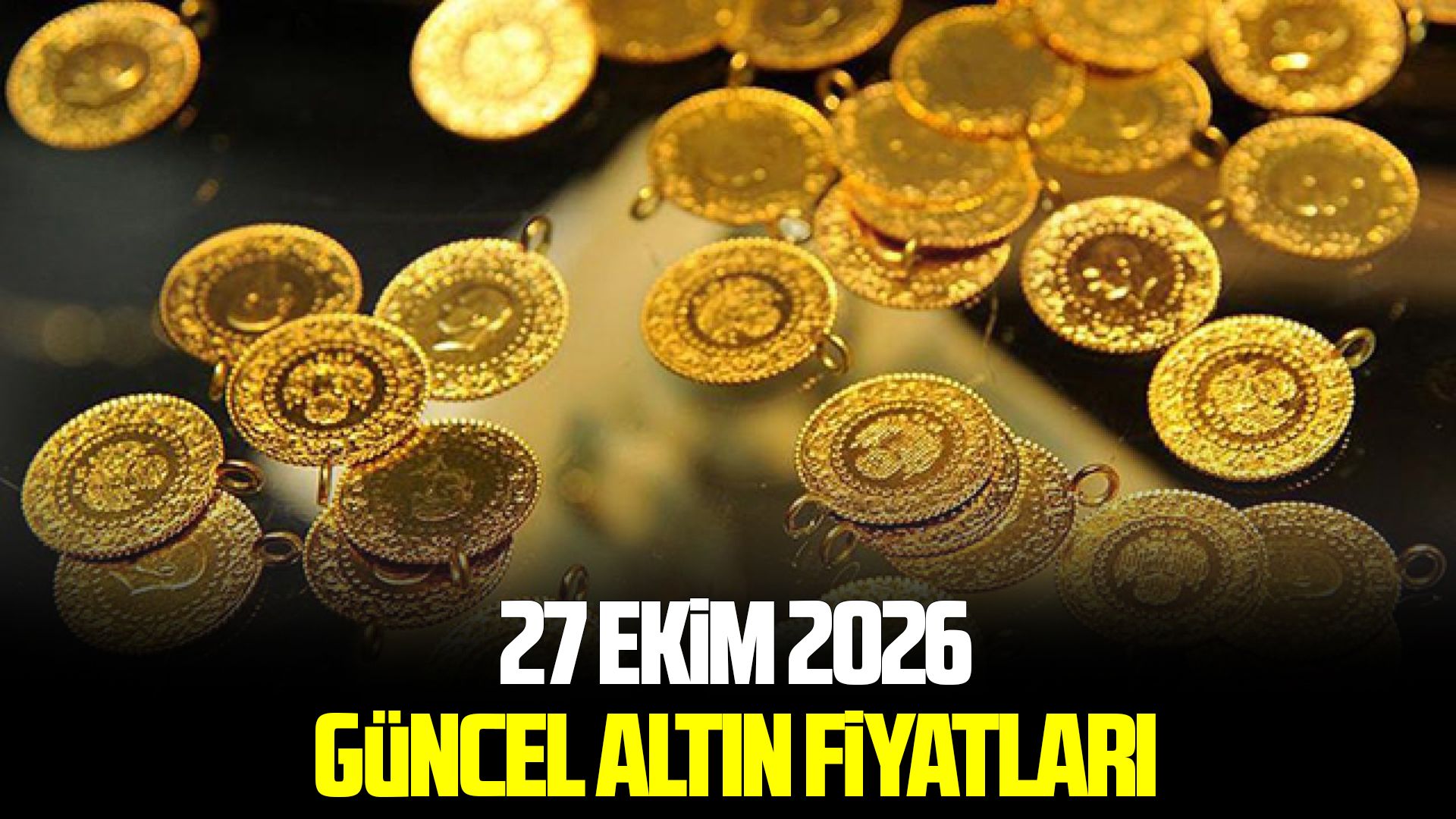 27 Ekim 2026 güncel altın fiyatları