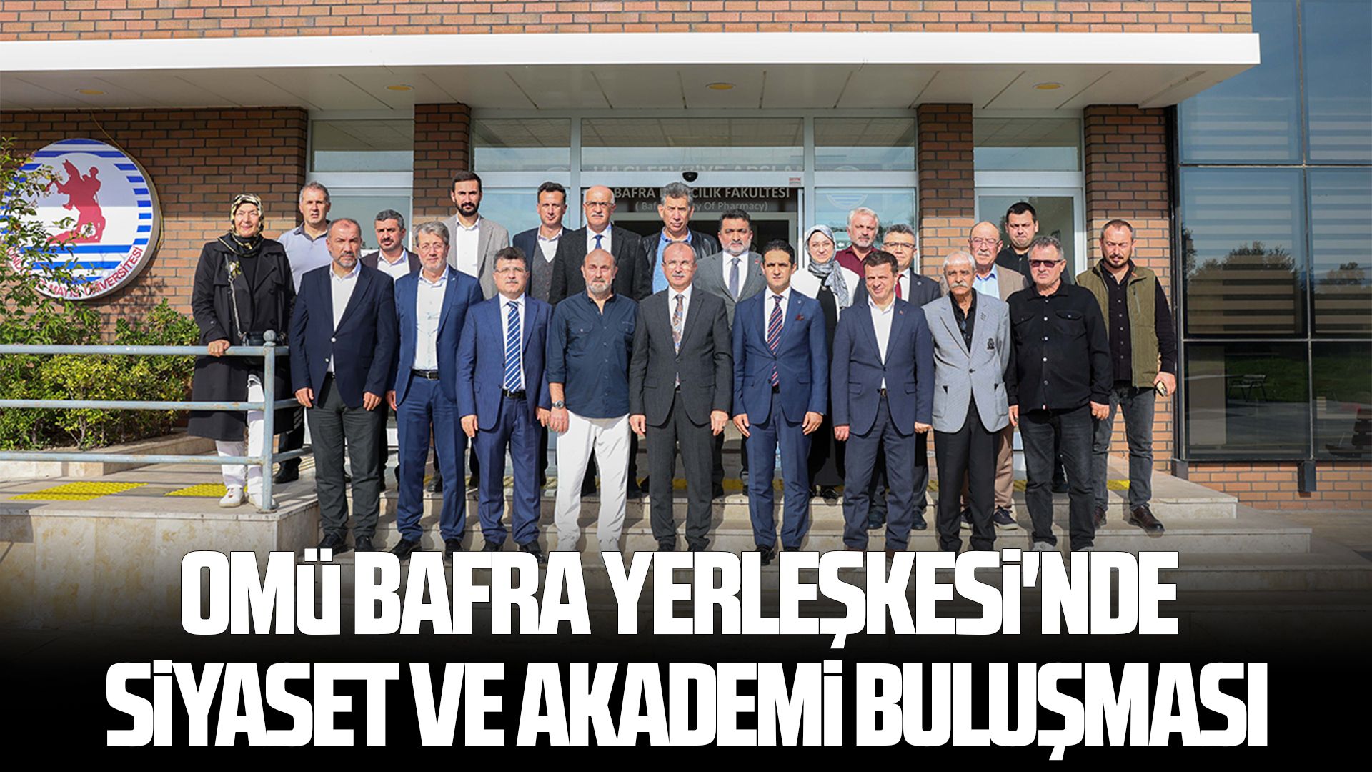 OMÜ Bafra Yerleşkesi'nde siyaset ve akademi buluşması