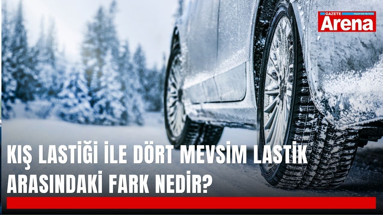 Kış lastiği ile dört mevsim lastik arasındaki fark nedir?
