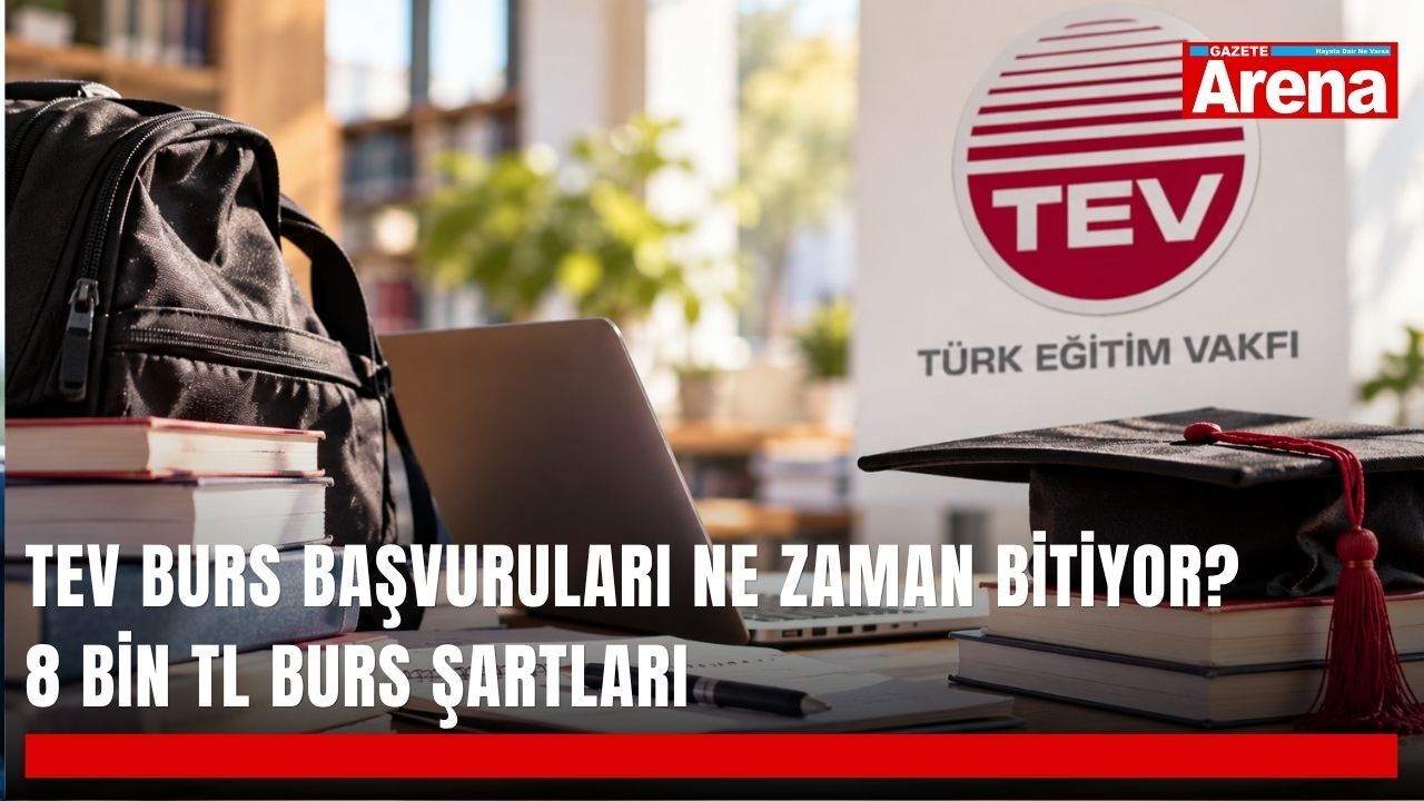 TEV burs başvuruları ne zaman bitiyor? 8 bin TL burs şartları