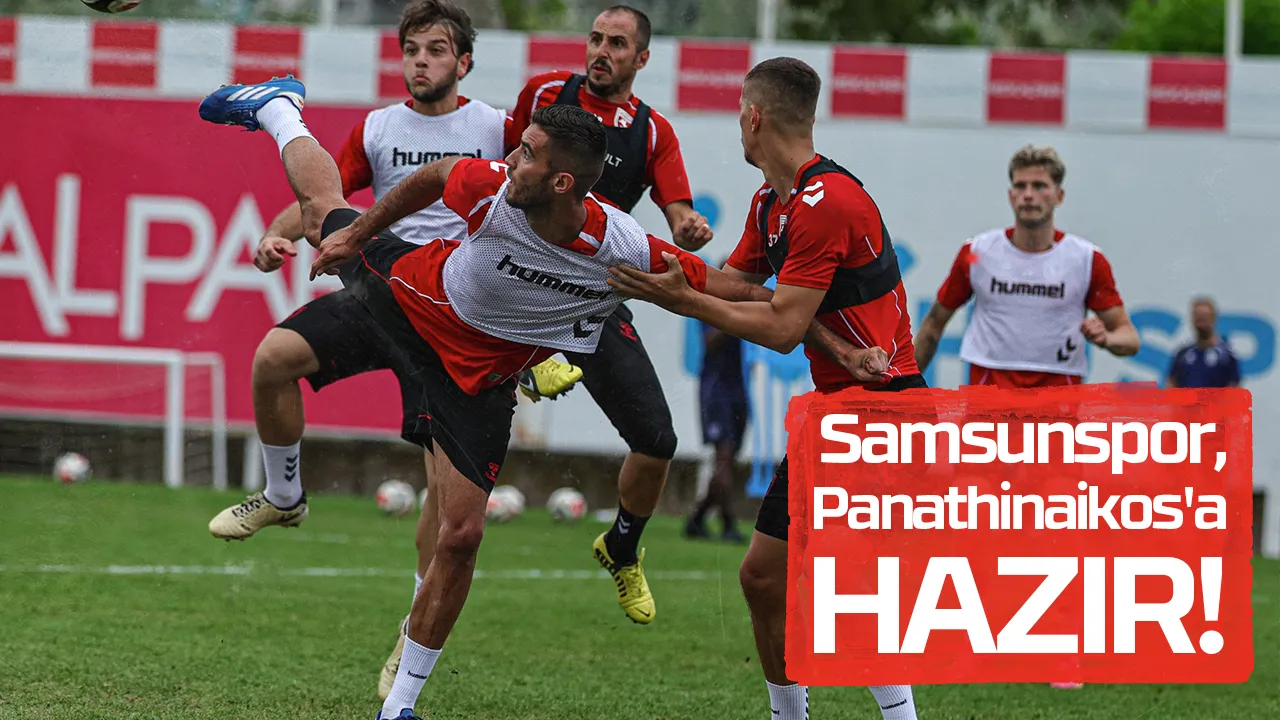 Samsunspor, Panathinaikos'a hazır!