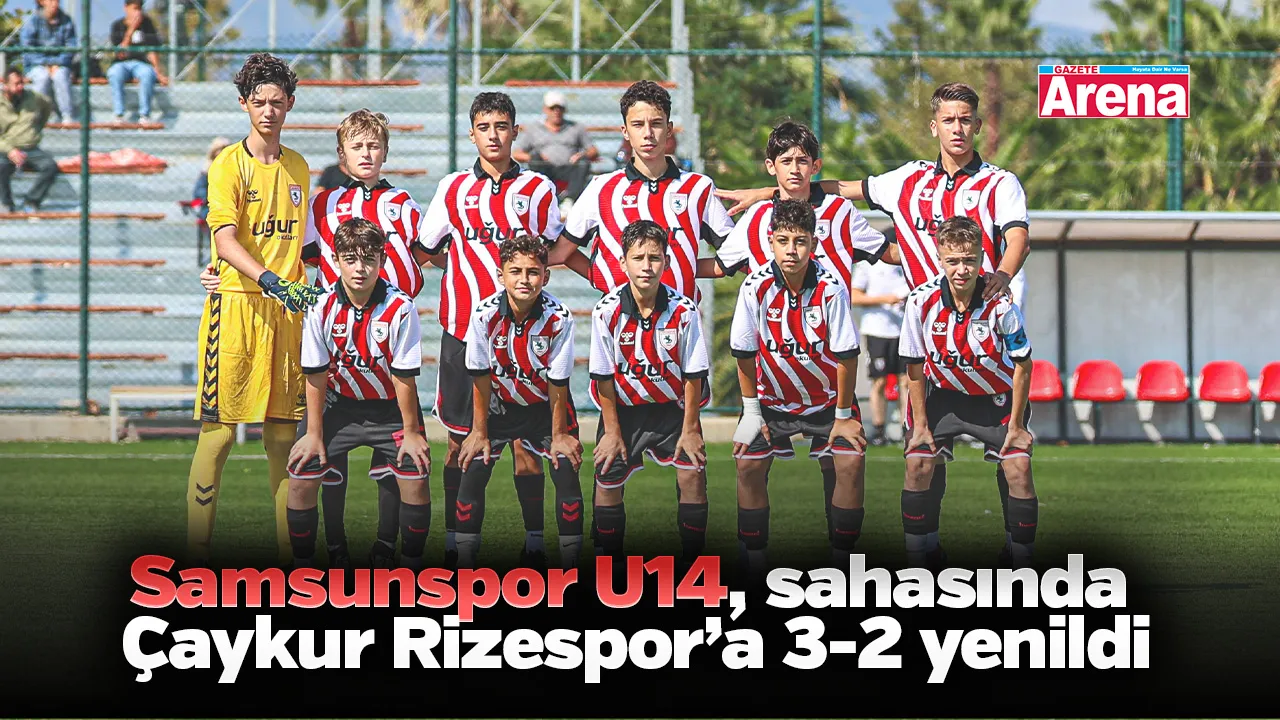 Samsunspor U14, sahasında Çaykur Rizespor’a 3-2 yenildi